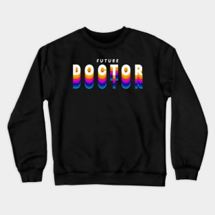 future doctor in gradient color Crewneck Sweatshirt